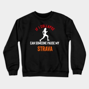 If I collapse can someone pause my Strava Crewneck Sweatshirt